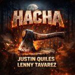 Justin Quiles, Lenny Tavarez - Hacha